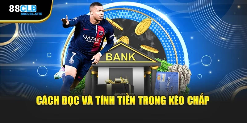 Cách đọc và tính tiền trong kèo chấp