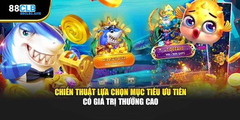 Chiến thuật lựa chọn mục tiêu ưu tiên có giá trị thưởng cao