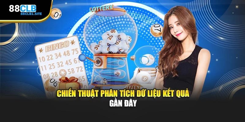 Chiến thuật phân tích dữ liệu kết quả gần đây