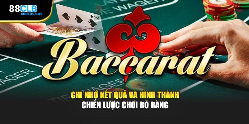 Ghi nhớ kết quả và hình thành chiến lược chơi rõ ràng