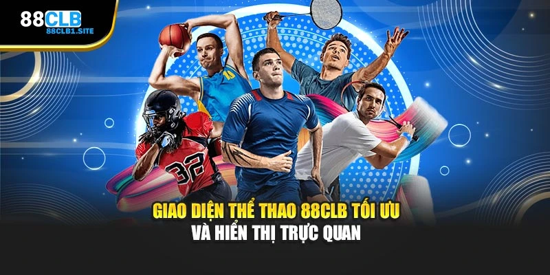 Giao diện thể thao 88CLB tối ưu và hiển thị trực quan