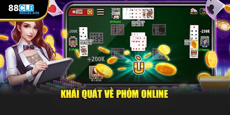 Khái quát về Phỏm Online