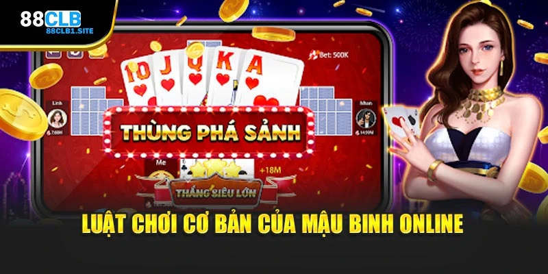 Luật chơi cơ bản của Mậu Binh Online